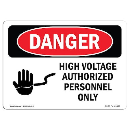Signmission OSHA Danger Sign, 3.5" Height, 5" Wide, High Volt Authorized Personnel Only, Landscape, 10PK OS-DS-D-35-L-1340-10PK